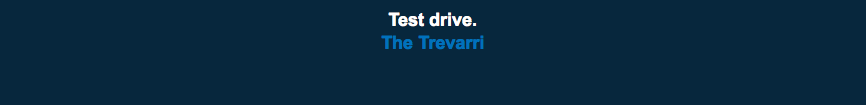  Test drive. The Trevarri