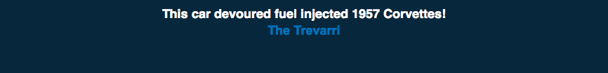 &nbsp;This car devoured fuel injected 1957 Corvettes! The Trevarri